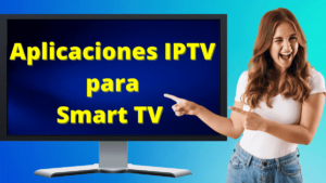 aplicaciones iptv para smart tv